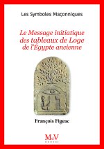 Le Message initiatique des tableaux de Loge de l'Égypte ancienne