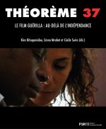Théorème 37. Le film guérilla: au-delà de l'indépendance
