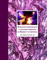 Romances tradicionales y canciones narrativas de Madrid y su