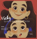 Vicky quiere ser adolescente