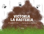 VICTORIA LA BACTERIA
