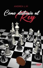 Cómo destruir al rey