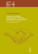 EL PAPEL DE LOS SINDICATOS COMO GARANTES DE LOS DERECHOS RECONOCIDOS EN LAS NUEV