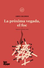 LA PROXIMA VEGADA, EL FOC