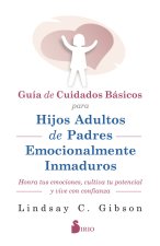 GUIA DE CUIDADOS BASICOS PARA HIJOS ADULTOS DE PADRES EMOCIO