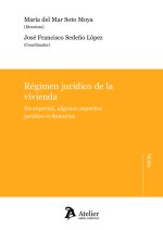 REGIMEN JURIDICO DE LA VIVIENDA EN ESPECIAL ALGUNOS ASPECTOS JURI