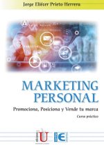Marketing personal:promociona, posiciona y vende tu marca