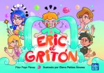 ERIC, EL GRITON