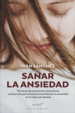 SANAR LA ANSIEDAD TECNICAS DE RESPIRACION CONSCIENTE Y DESA