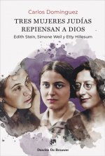 TRES MUJERES JUDIAS REPIENSAN A DIOS EDITH STEIN, SIMONE WE