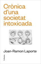 CRONICA D'UNA SOCIETAT INTOXICADA