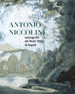 Antonio Niccolini. Scenografo dei Reali Teatri di Napoli