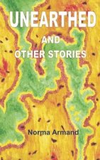 Unearthed and Other Stories