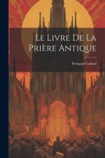 Le Livre De La Pri?re Antique