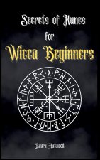 Secrets of Runes for Wicca Beginners