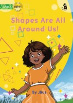 Shapes Are All Around Us!