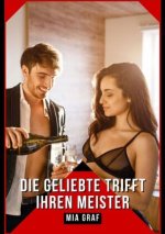 Die Geliebte trifft ihren Meister