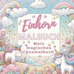 Mein Magisches Einhorn Malbuch: Kreativer Spaß für Mädchen!
