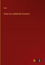Visite ? la cathédrale d'Amiens