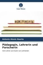Pädagogin, Lehrerin und Forscherin