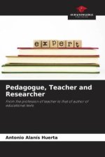 Pedagogue, Teacher and Researcher