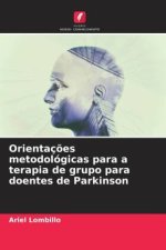 Orientaç?es metodológicas para a terapia de grupo para doentes de Parkinson