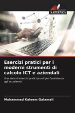 Esercizi pratici per i moderni strumenti di calcolo ICT e aziendali