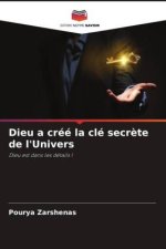 Dieu a créé la clé secr?te de l'Univers