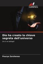 Dio ha creato la chiave segreta dell'universo