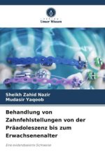 Behandlung von Zahnfehlstellungen von der Präadoleszenz bis zum Erwachsenenalter