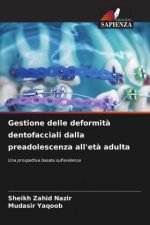 Gestione delle deformit? dentofacciali dalla preadolescenza all'et? adulta
