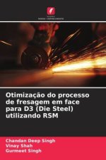 Otimizaç?o do processo de fresagem em face para D3 (Die Steel) utilizando RSM