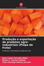 Produç?o e exportaç?o de produtos agro-industriais (Polpa de fruta)