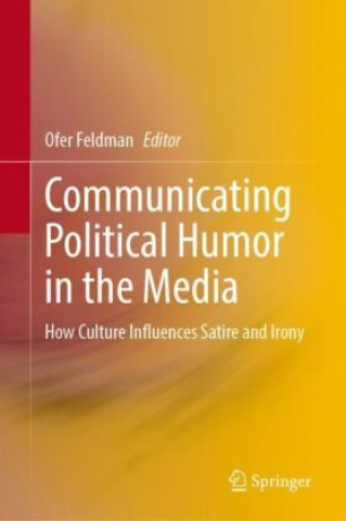 Communicating Political Humor in the Media