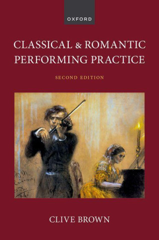 Classical and Romantic Performing Practice  (Hardback)