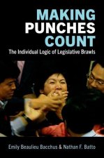 Making Punches Count The Individual Logic of Legislative Brawls (Paperback)