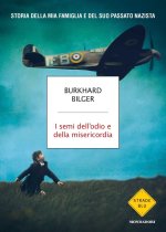 semi dell'odio e della misericordia. Storia della mia famiglia e del suo passato nazista