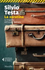 zaratina. La tragedia dell'esodo dalmata