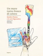 mare tutto fresco di colore. Sandro Penna e le arti figurative