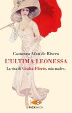 ultima leonessa. La vita di Giulia Florio, mia madre