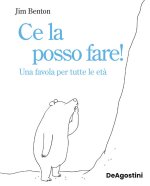 Ce la posso fare! Una favola per tutte le età