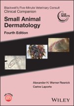 Blackwell's Five-Minute Veterinary Consult Clinica l Companion: Small Animal Dermatology, 4th Edition