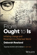Is vs Ought: Initiating Change and Movement in a P olarised World