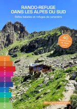 RANDO-REFUGE DANS LES ALPES DU SUD - BELLES BALADES ET REFUGES DE CARACTERE