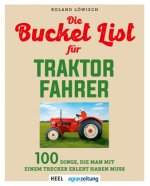 Die Bucket List für Traktor Fahrer