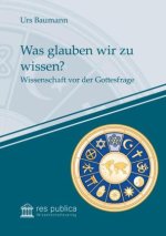 Was glauben wir zu wissen?