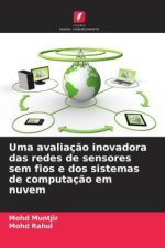 Uma avaliação inovadora das redes de sensores sem fios e dos sistemas de computação em nuvem