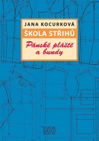 Škola střihů Pánské pláště a bundy (Jana Kocurková)(Kniha)