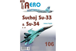 AERO č.106 - Suchoj Su-33 & Su-34 2. díl