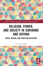 Religion, Power, and Society in Suriname and Guyana